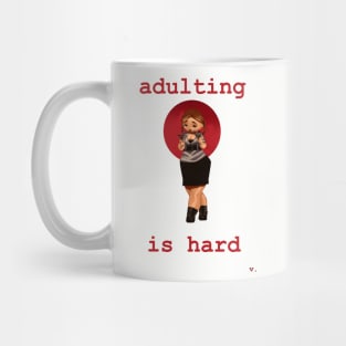 Adulting is Hard Mug